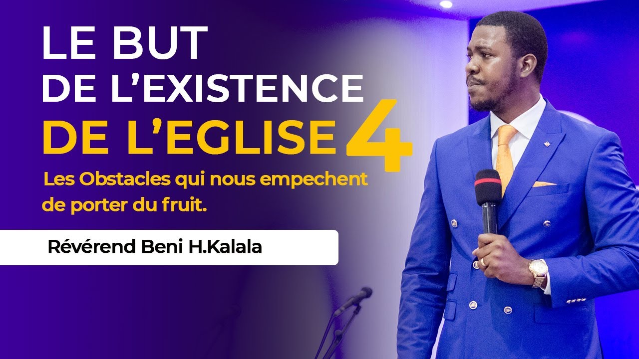 le but de l'existence de l'église 4 I Reverend Beni H.Kalala