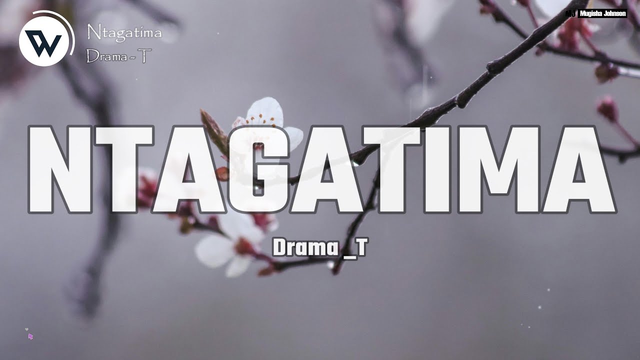 Drama T - NTAGATIMA (Official Music Lyrics)