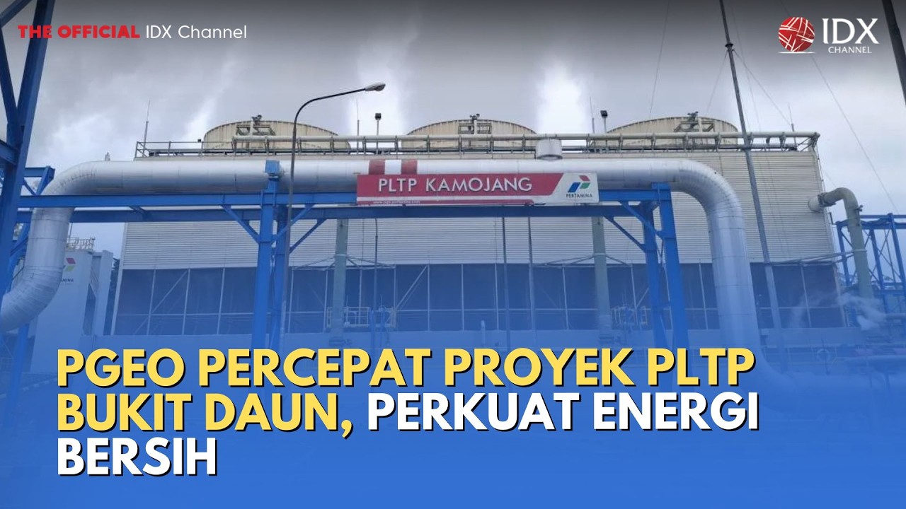 PGEO Percepat Proyek PLTP Bukit Daun, Perkuat Energi Bersih | MILENOMICS