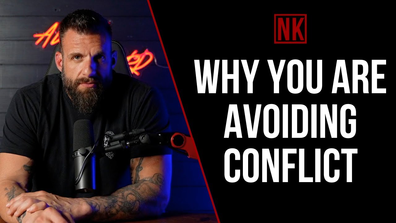 Why You are Avoiding Conflict | Nick Koumalatsos