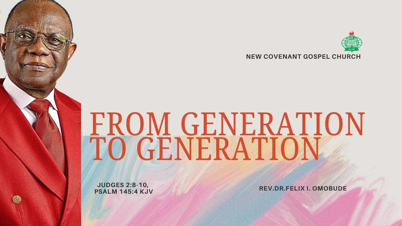 FROM GENERATION TO GENERATION || REV. DR. FELIX OMOBUDE || 08.03.2026