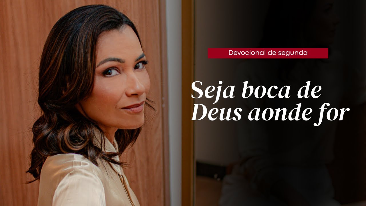 Seja boca de Deus. Ele conta com você