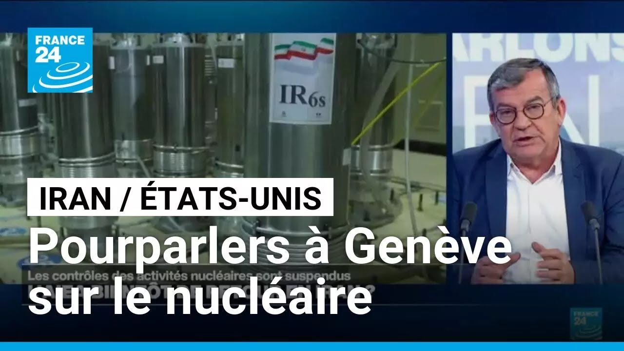 Pourparlers à Genève entre l'Iran et les Etats-Unis sur le nucléaire • FRANCE 24