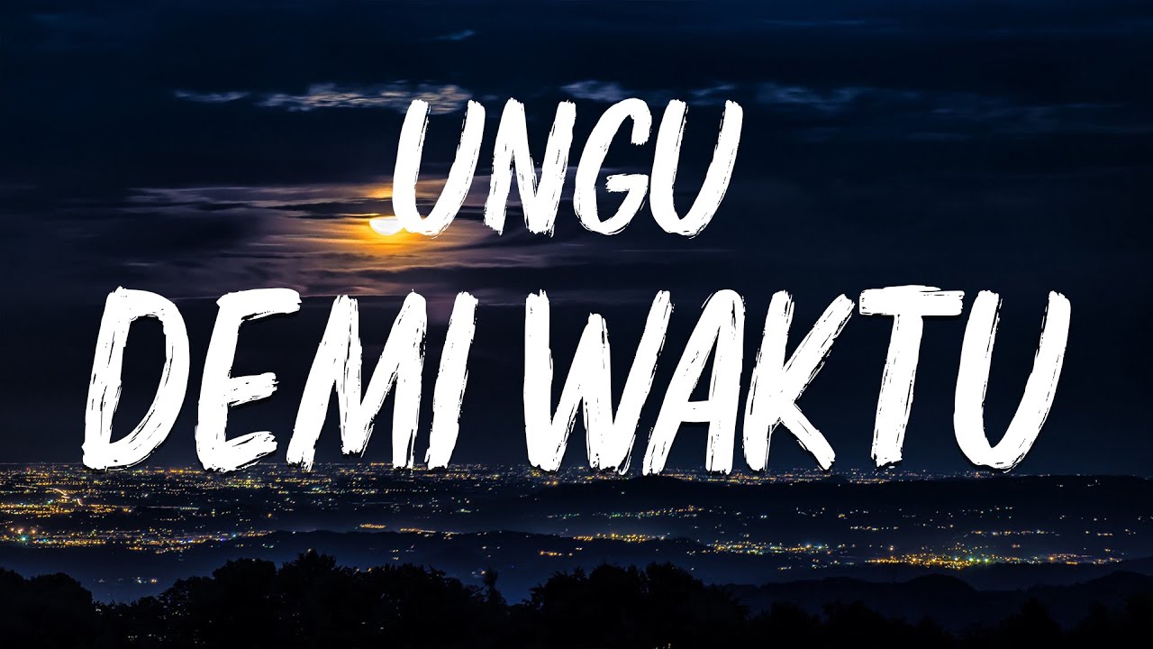 Ungu - Demi Waktu ( LIRIK )