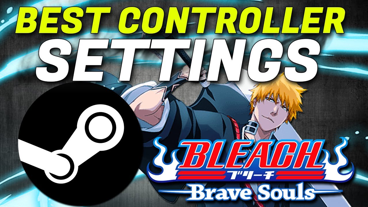 Bleach Brave Souls: Best Steam Controller Layout (PS4)
