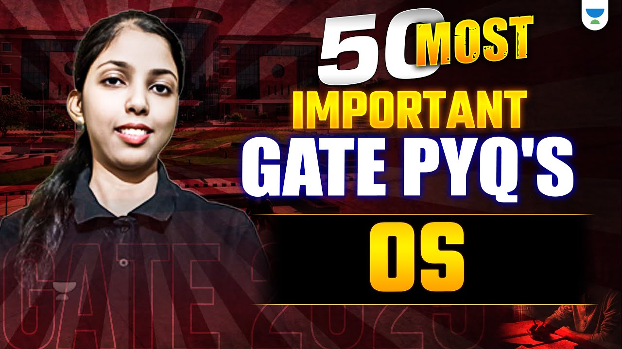 50 Most Important GATE PYQ's On OS | GATE Exam
