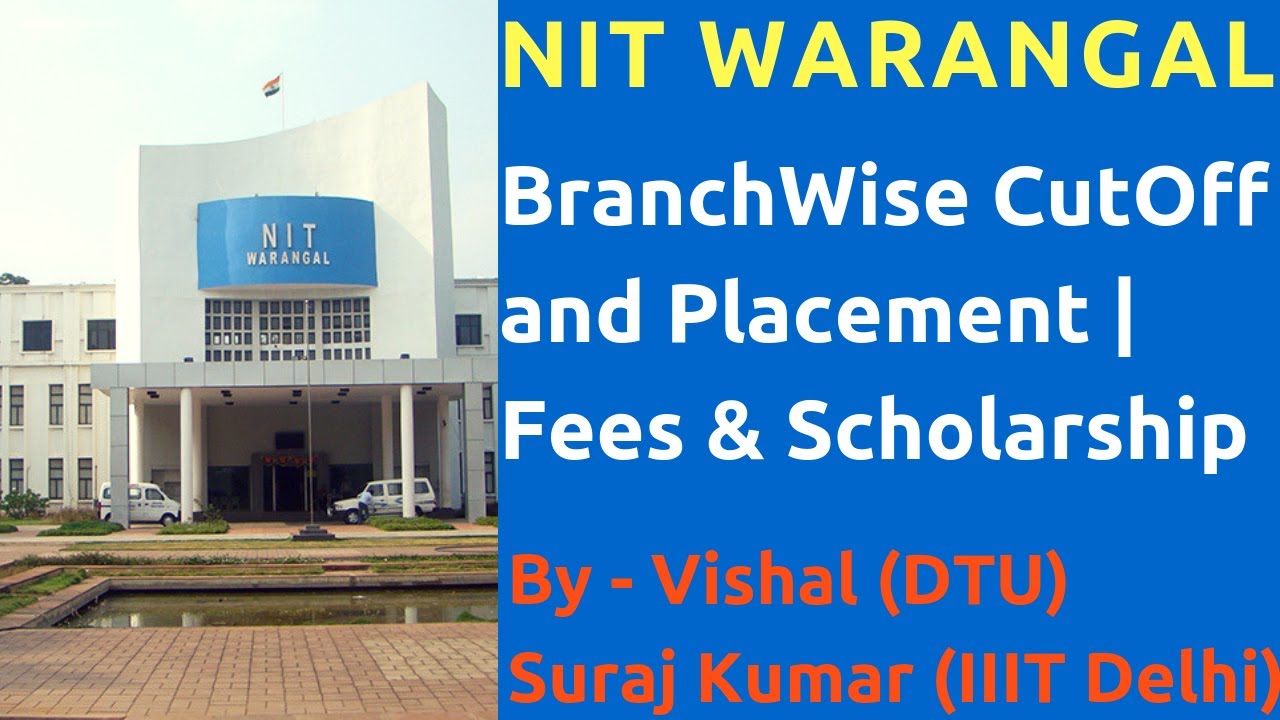 NIT Warangal 2020- BranchWise Placement and Cutoff | Fees, and Scholarship
