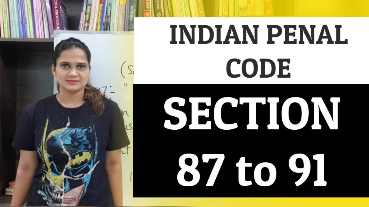 General Defenses Section 87 to 91 Indian Penal Code