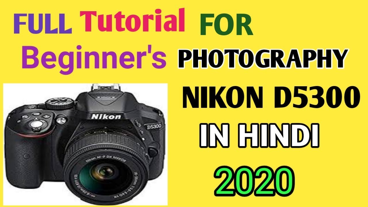 Nikon D5300 Full Tutorial 2020 ( Photography For beginners ) | How To Use Nikon D5300