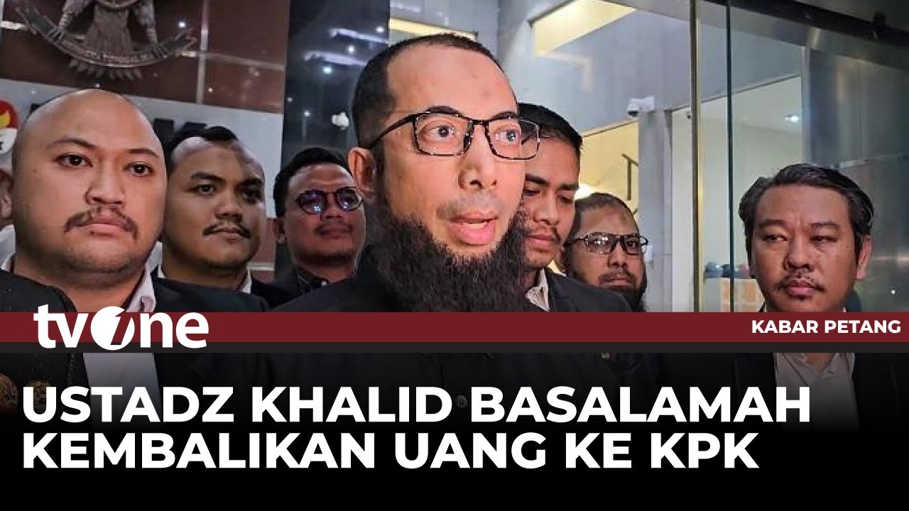 Ustadz Khalid Basalamah Kembalikan Uang ke KPK Terkait Kasus Kuota Haji | Kabar Petang tvOne
