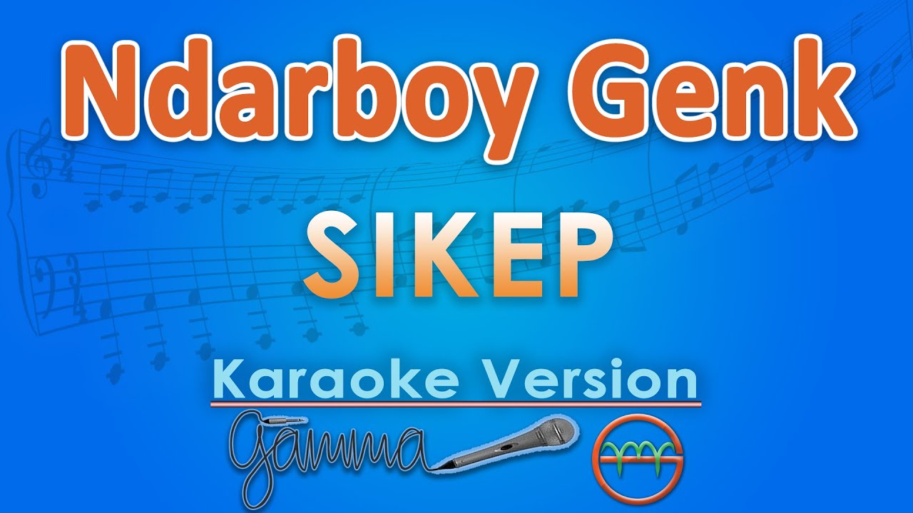 Ndarboy Genk - Sikep (Karaoke) | GMusic