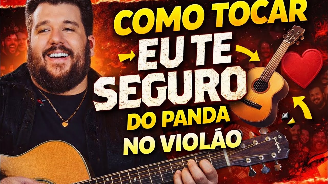 COMO TOCAR EU TE SEGURO DO PANDA NO VIOLÃO (COM CIFRA ) 