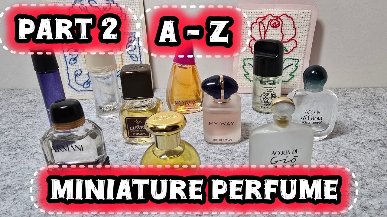 PART 2 MINIATURE PERFUME A - Z