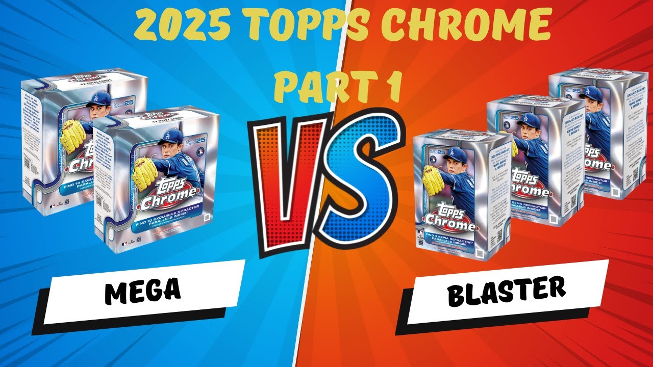 BOX BATTLE!! MEGA vs BLASTER!!! 1:1,100 HIT!! 2025 TOPPS CHOME BASEBALL - PART 1 OF 2