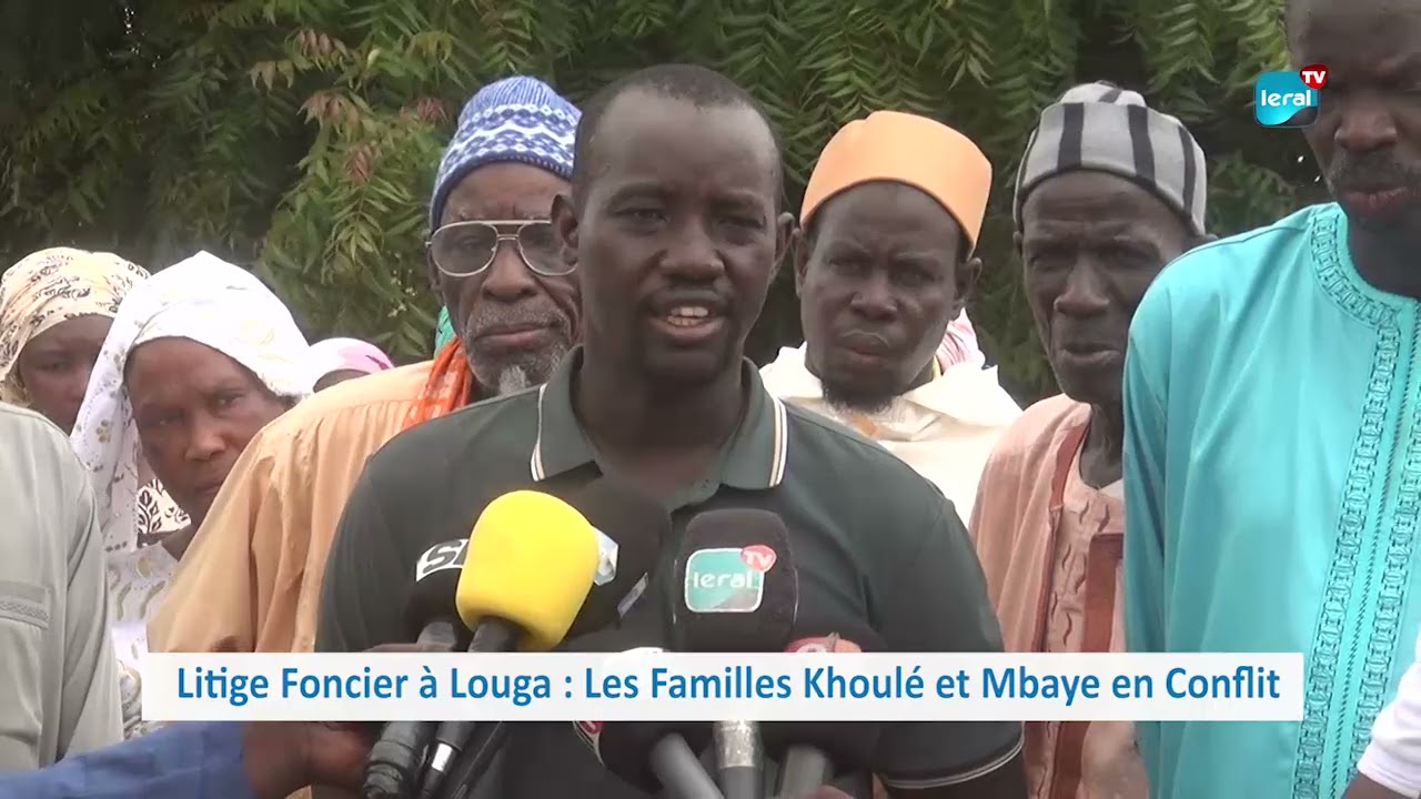 Litige Foncier à Louga : Conflit entre les Familles Khoulé et Mbaye