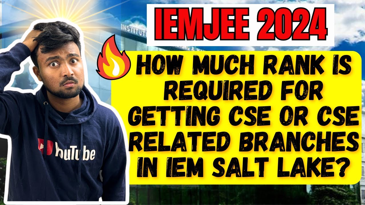 How much rank is required in IEMJEE for CSE/CSE related branch in IEM salt Lake? No One Will Tell 😱😱
