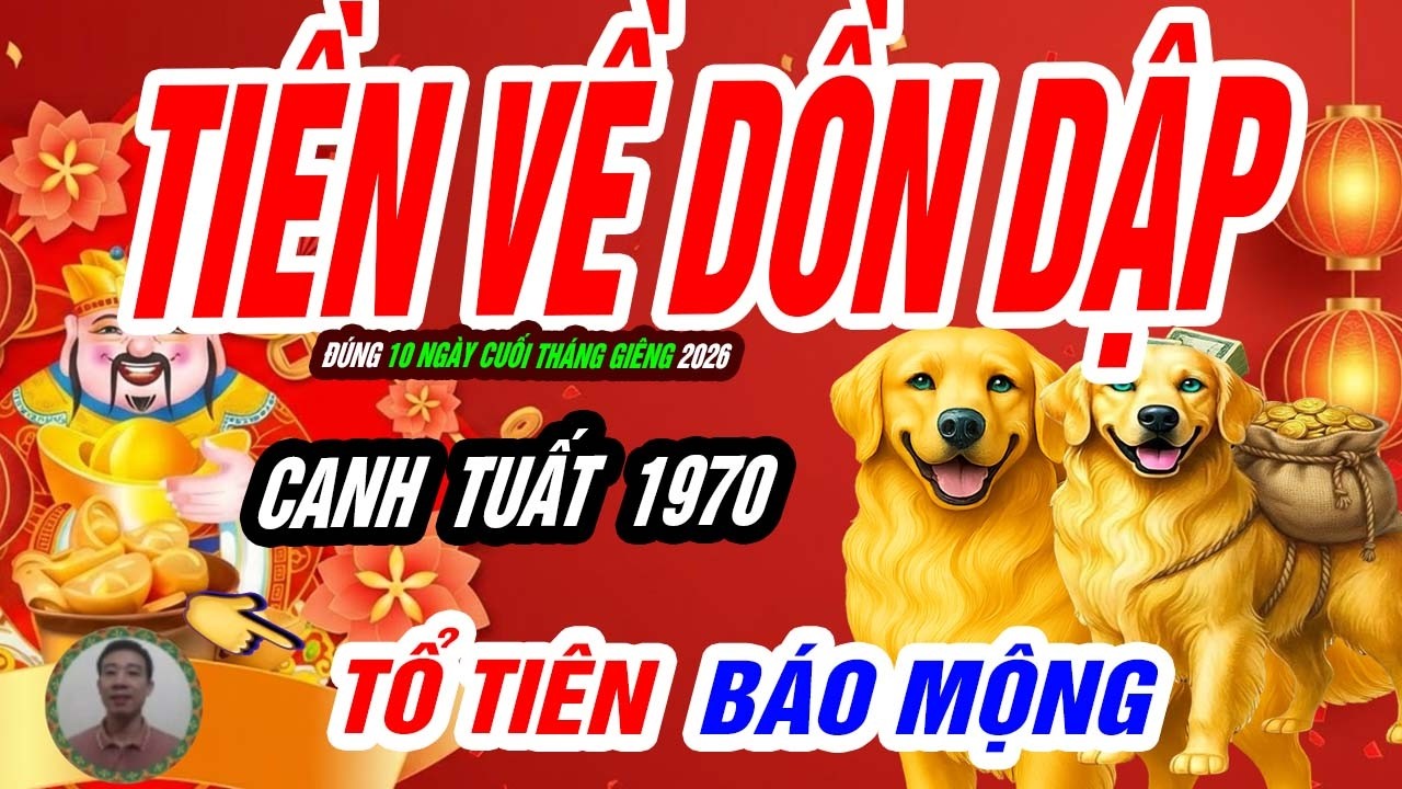 🐕 Lộc Trung Thành! CANH TUẤT 1970 đúng 10 ngày vàng cuối tháng giêng TIỀN ẬP VỀ