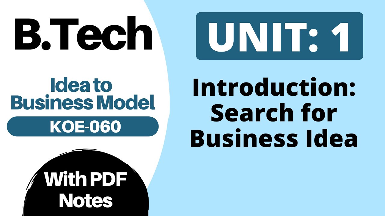 Unit 1: Introduction - Search for a business idea with PDF Notes | Idea to Business Model AKTU BTech