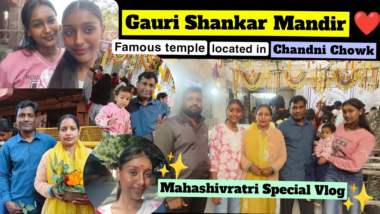 Mahashivratri special Vlog ❤️✨Mahashivratri per Chandni chowk ke famous Gauri Shankar Mandir gye🙏🏻💕.