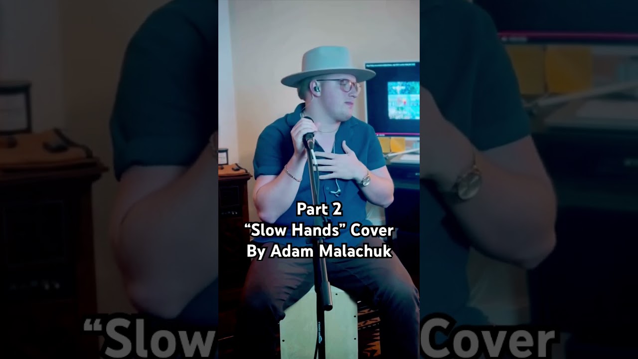 &ldquo;Slow Hands&rdquo; by Niall Horan- Cover by Adam Malachuk PART 2
