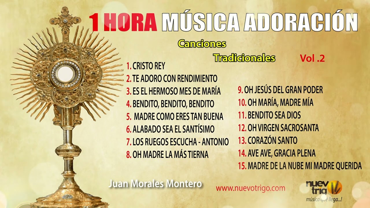 UNA HORA DE MÚSICA DE ADORACIÓN 🙏❤️CANCIONES TRADICIONALES Juan Morales Montero / NuevoTrigo