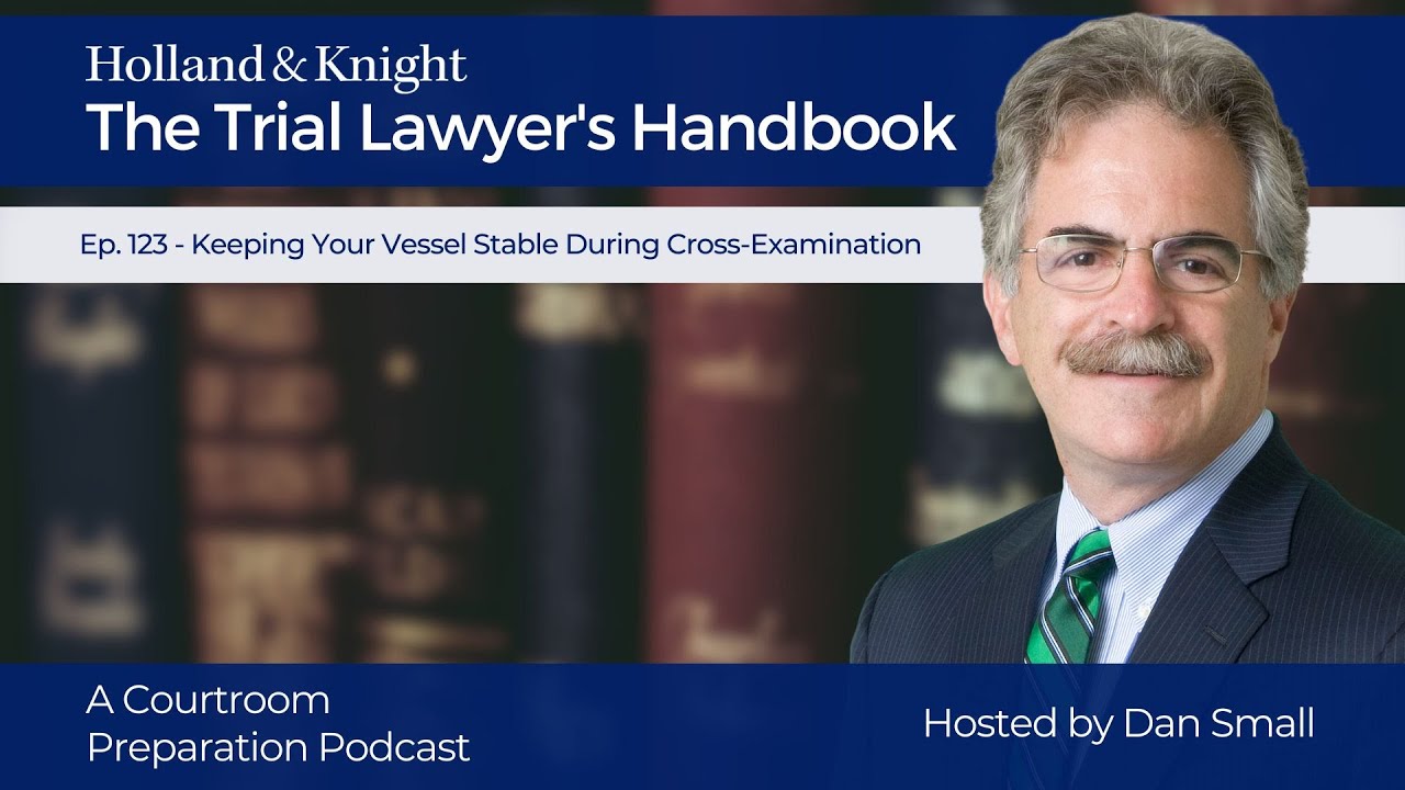 Podcast - Keeping Your Vessel Stable During Cross-Examination