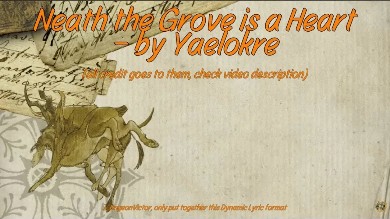 Neath the Grove is a Heart 𓆱 Dynamic Lyrics @Yaelokre