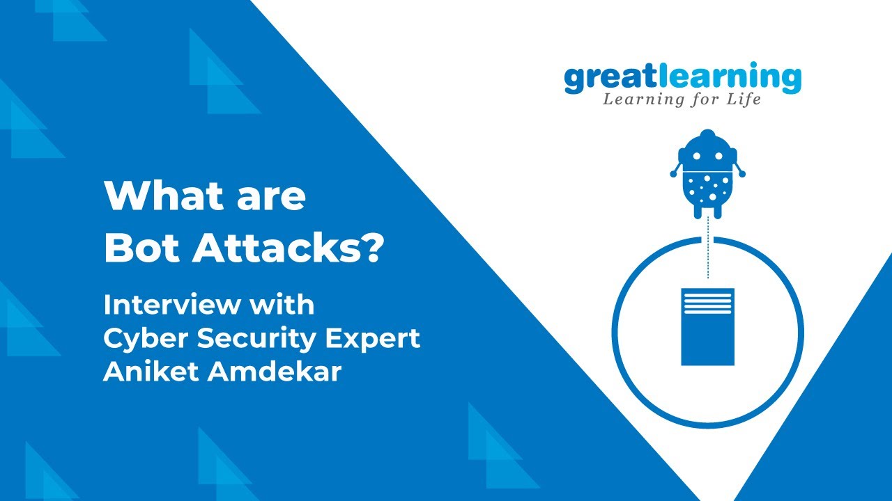 What are Bot Attacks? Interview with Cyber Security Expert  Aniket Amdekar | Great Learning