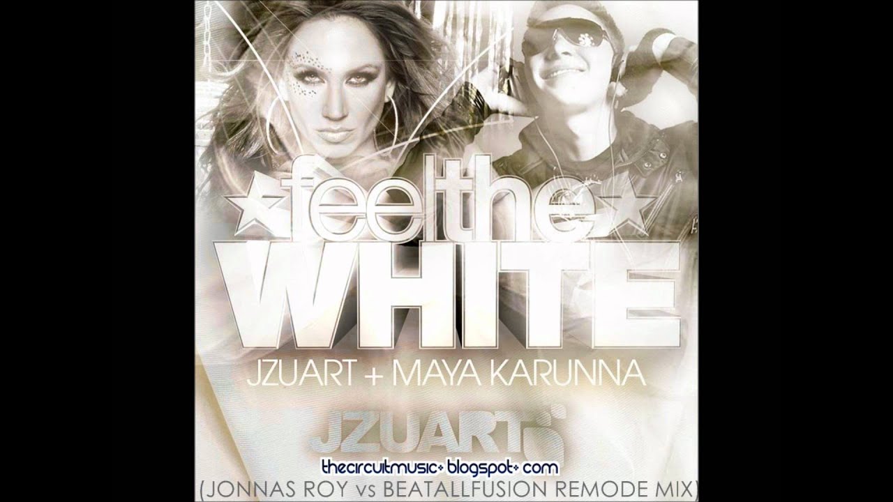 J Zuart Ft. Maya Karunna - Feel The White (Jonnas Roy vs Beatallfusion Remode Mix)