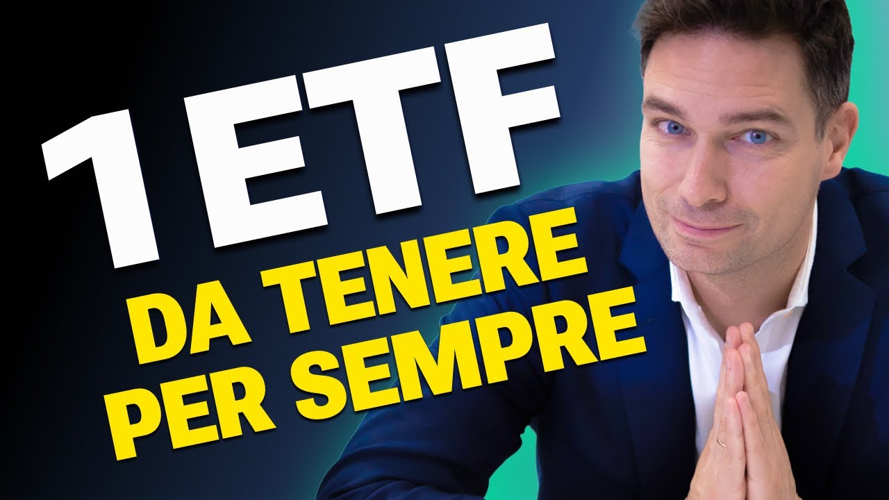 Se dovessi scegliere 1 ETF da tenere per sempre sceglierei