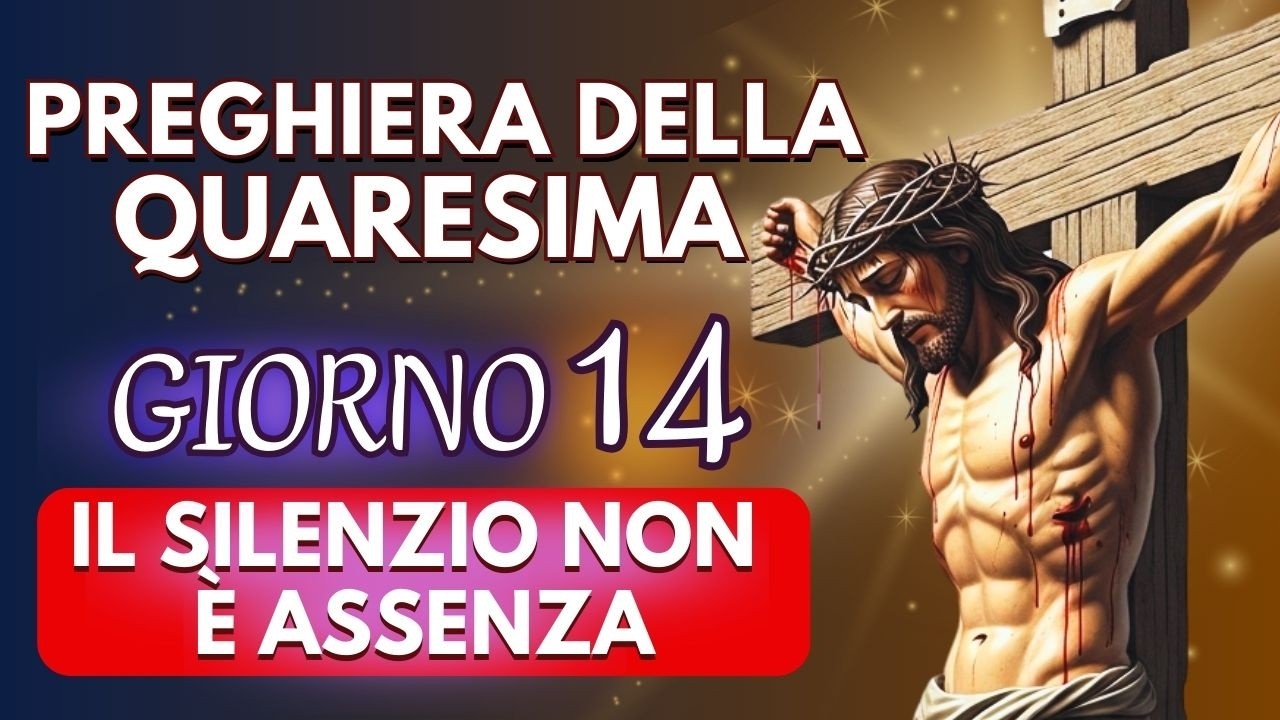 INSEGNAMI A PREGARE NEL SILENZIO DI DIO🙏 PREGHIERA DI QUARESIMA PER UNA FEDE PIÙ PROFONDA✨GIORNO 14