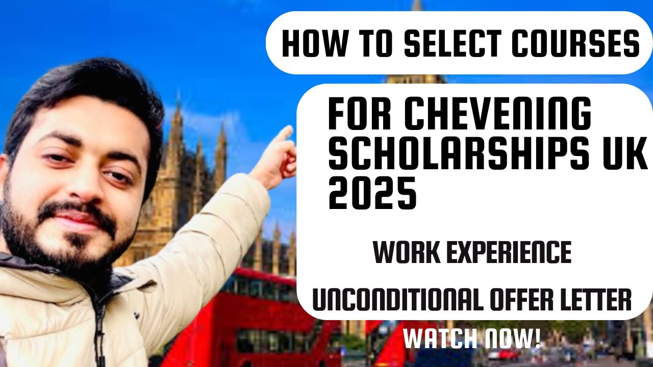 How to select right courses for Chevening scholarships UK 2025 | Chevening Application process guide