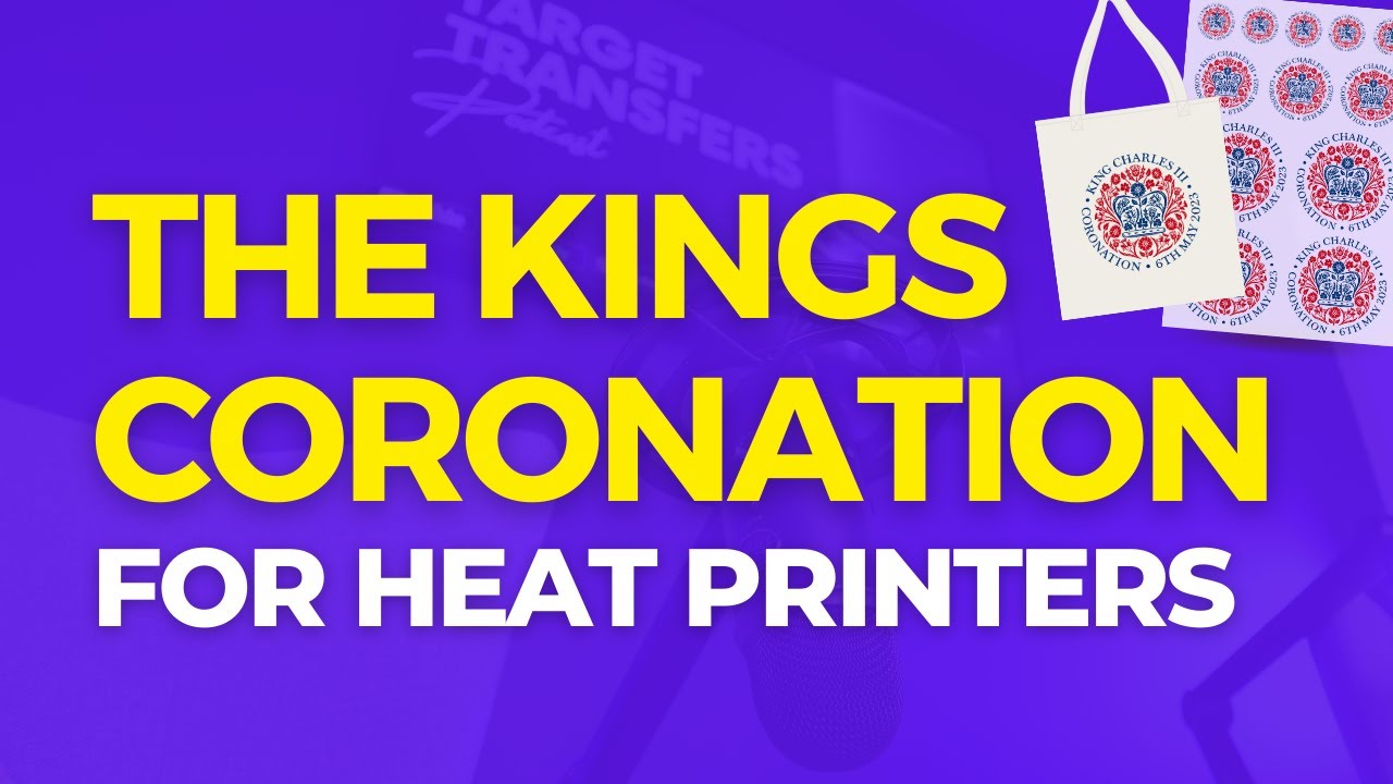 The Kings Coronation for Garment Decorators | How To Profit with your Heat Press