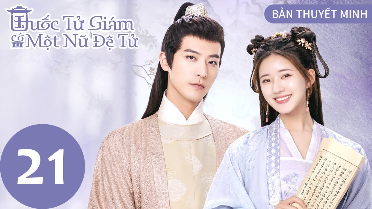 [BẢN THUYẾT MINH] Quốc Tử Giám Có Một Nữ Đệ Tử - Tập 21 | Triệu Lộ Tư&Từ Khai Sính | Cổ Trang | WeTV