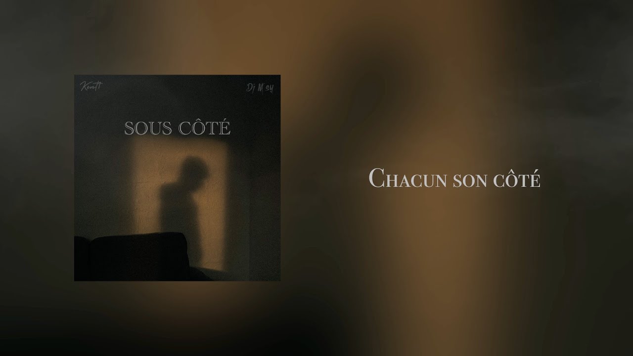 Kent1 & Dj M'sy - Sous côté (LYRICS VIDEO)