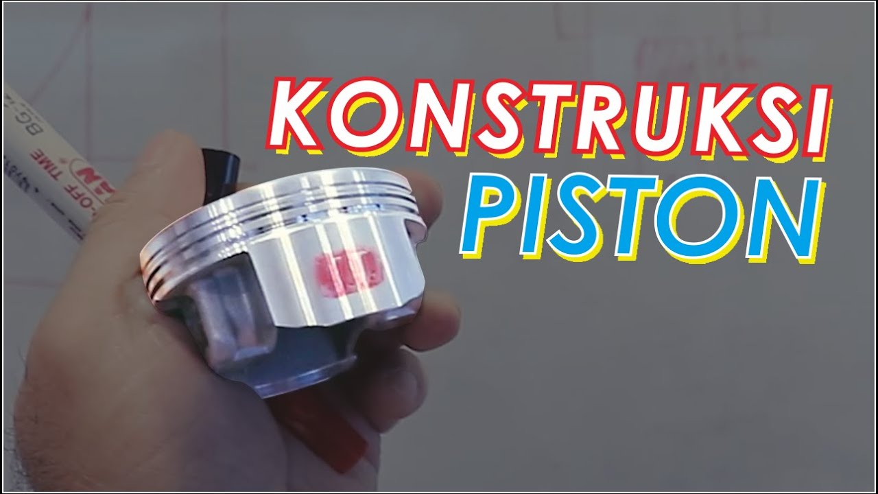 KONSTRUKSI PISTON