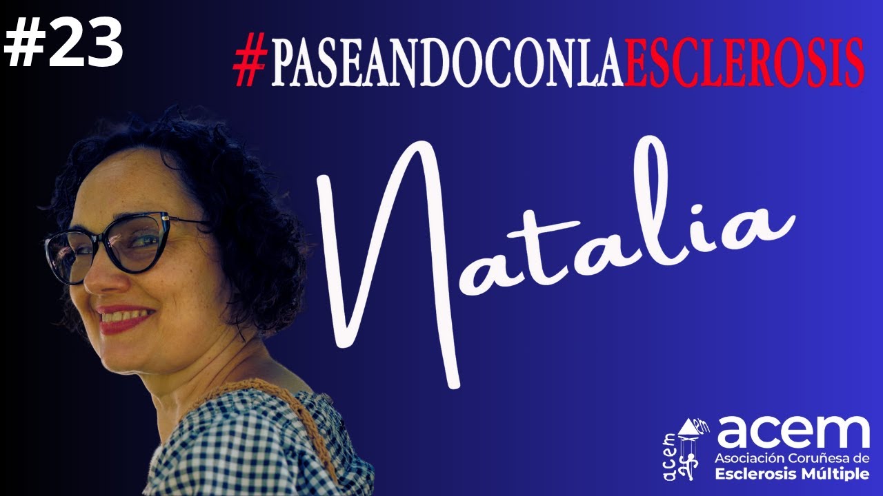 #23 Paseando con la esclerosis: Natalia