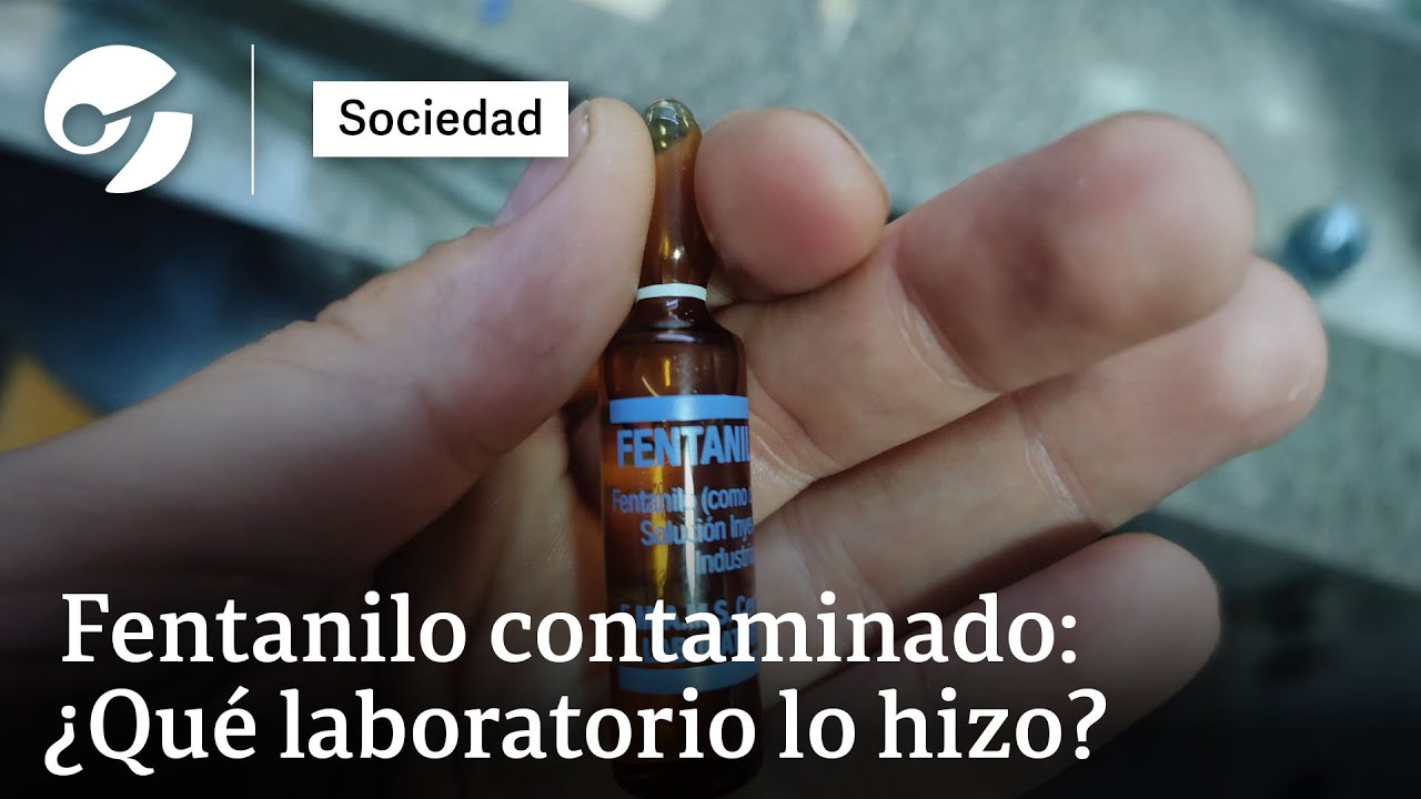 Qué laboratorio es investigado por el FENTANILO contaminado