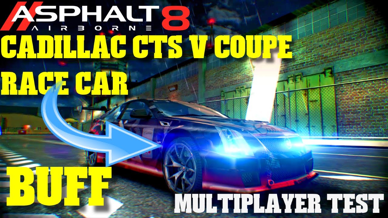 Asphalt 8: DOPE OR NOPE? BUFFED Cadillac CTS V Coupe Race Car Multiplayer after update 62