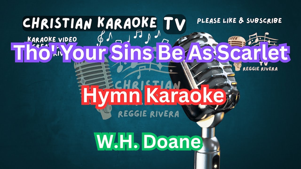 Tho' Your Sins Be As Scarlet Hymn Karaoke W.H. Doane