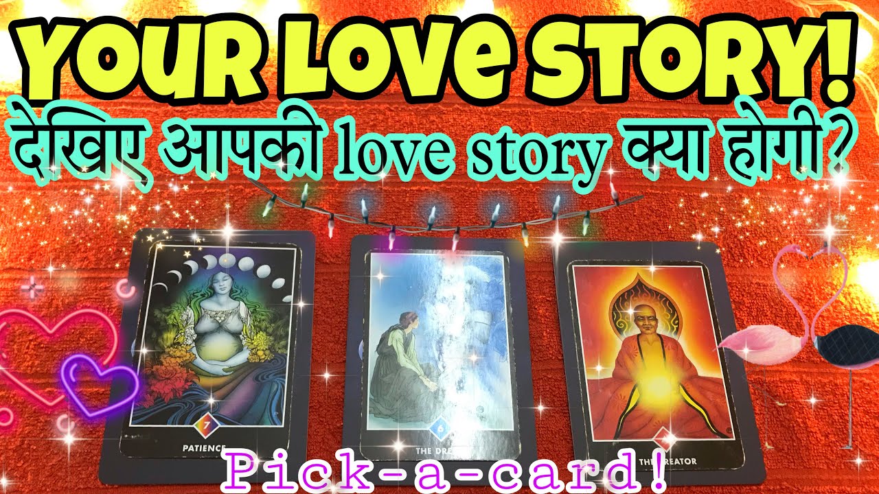 🔮💐PICTURE PERFECT! What’s your LOVE STORY?😍 Who, when and how? Pick-a-card in Hindi!