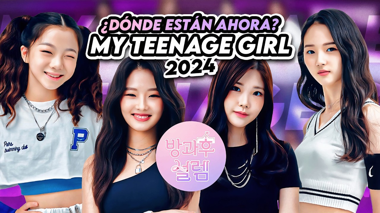 MY TEENAGE GIRL: ¿DÓNDE están AHORA? - 2024 (ACTUALIZADO)