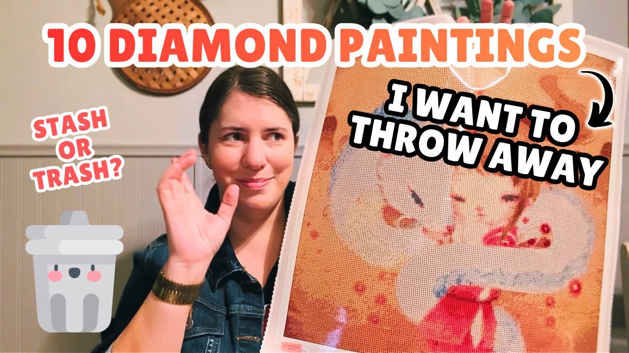 10 Diamond Paintings I Want to Throw Away - Stash or Trash?
