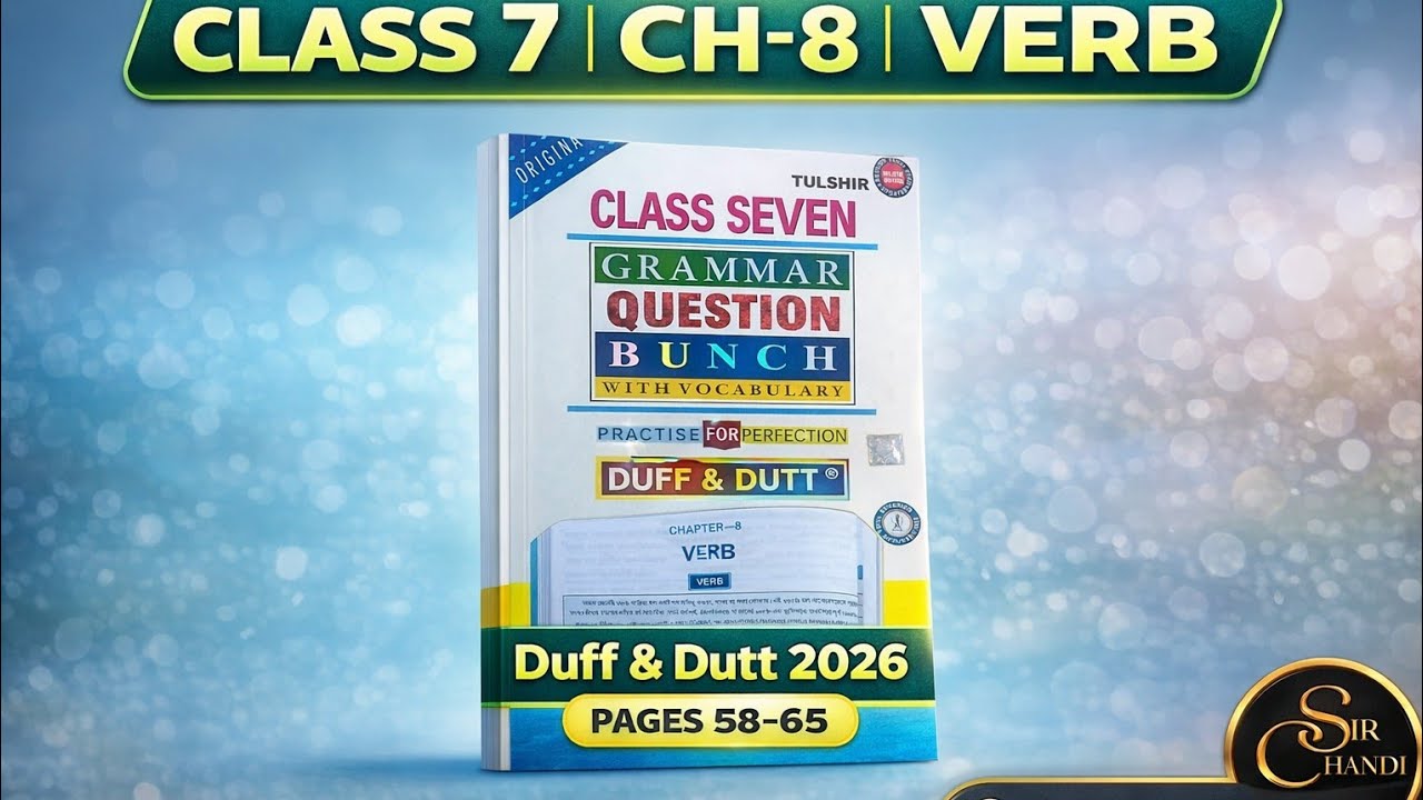 Class 7 English Grammar | Chapter 8 Verb | Duff & Dutt 2026 | Pages 58&ndash;65 | Chandi Sir