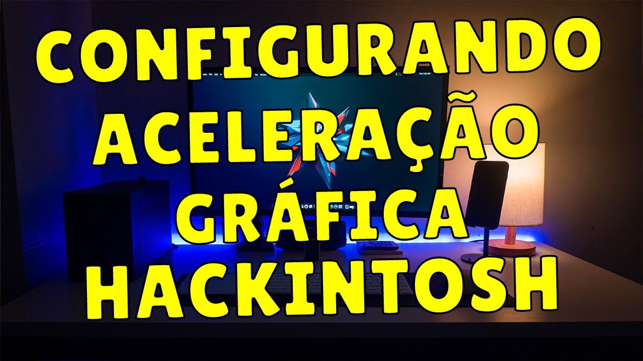 CONFIGURANDO CORRETAMENTE ACELERAÇÃO GRÁFICA DO SEU HACKINTOSH