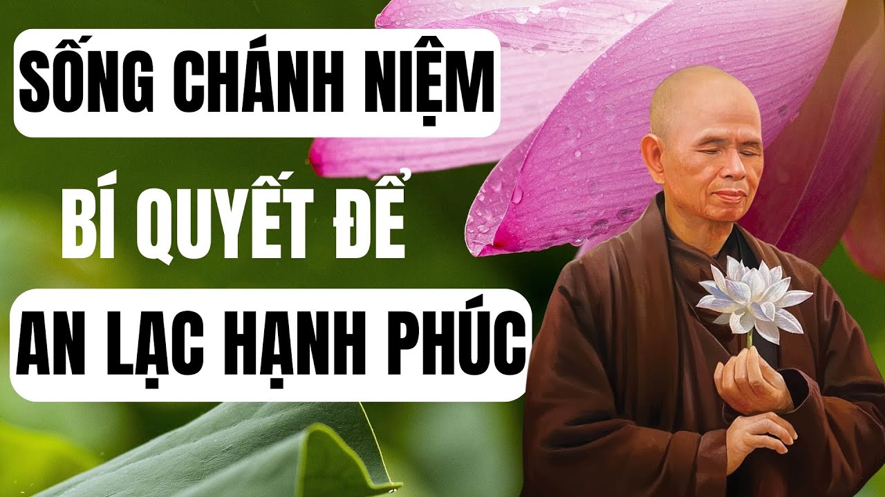 Chánh Niệm: Bí Quyết Để An Lạc Hạnh Phúc | Sách Gieo Trồng Hạnh Phúc – Thích Nhất Hạnh
