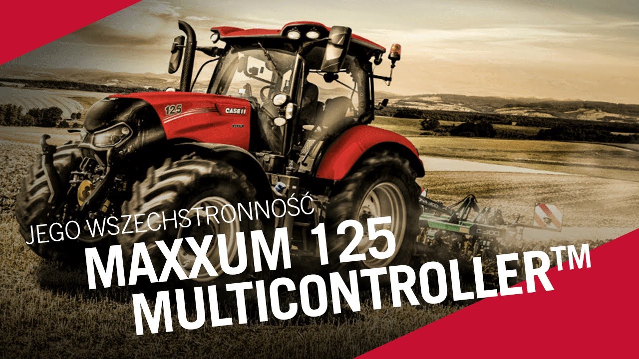 Jego Wszechstronność &ndash; Ciągnik Case IH Maxxum 125 Multicontroller