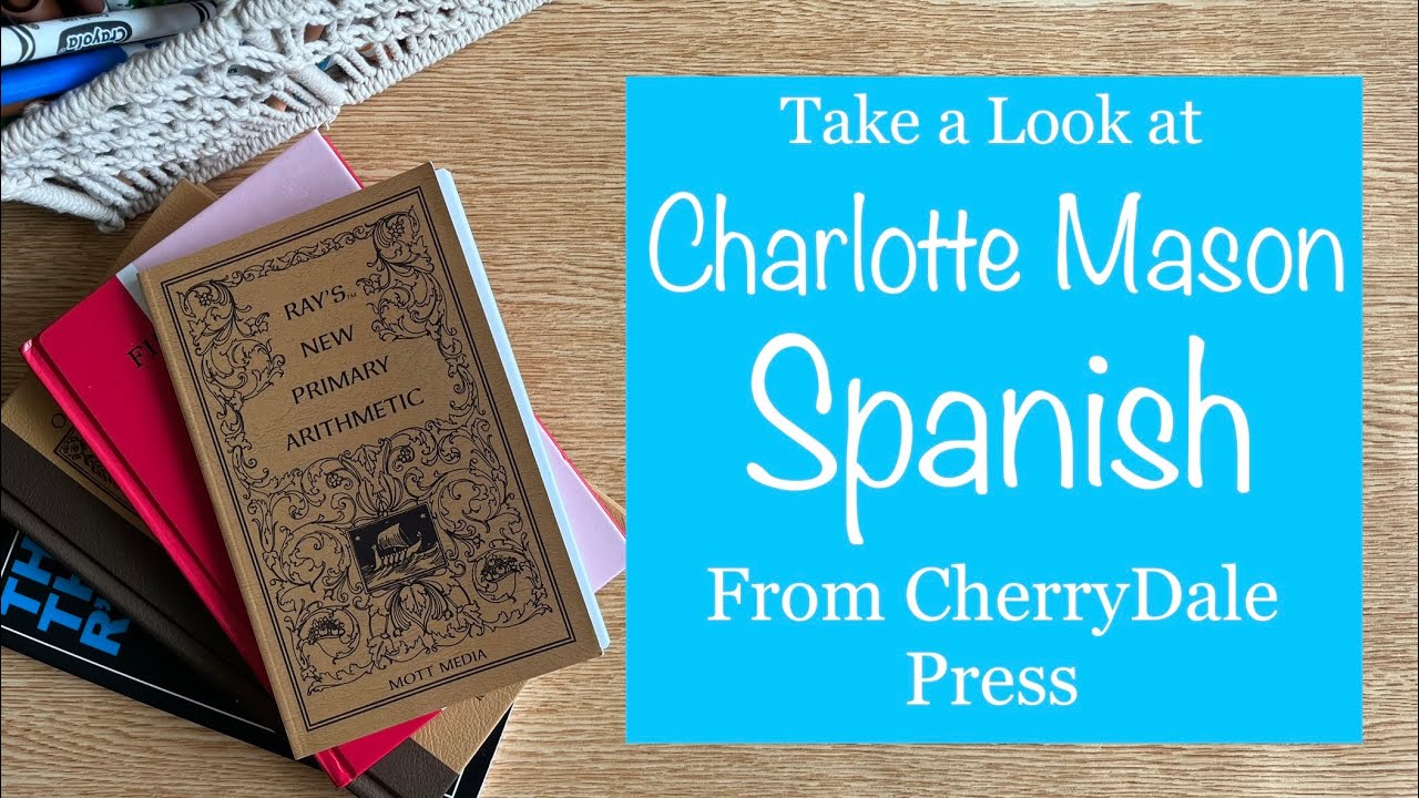 A Charlotte Mason Spanish Curriculum by CherryDale Press