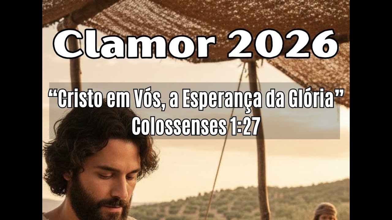 6° Dia do Clamor Mês de Junho ( Cristo em Vós, a Esperança da Glória)