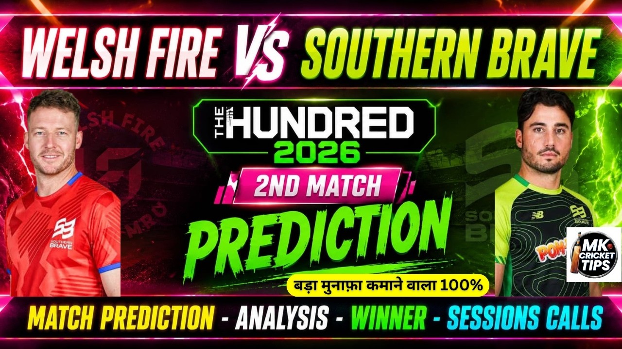 Southern Brave Vs Welsh Fire 2nd Match The Hundred Mens 2026 Prediction | SB Vs WF Today 100 Balls